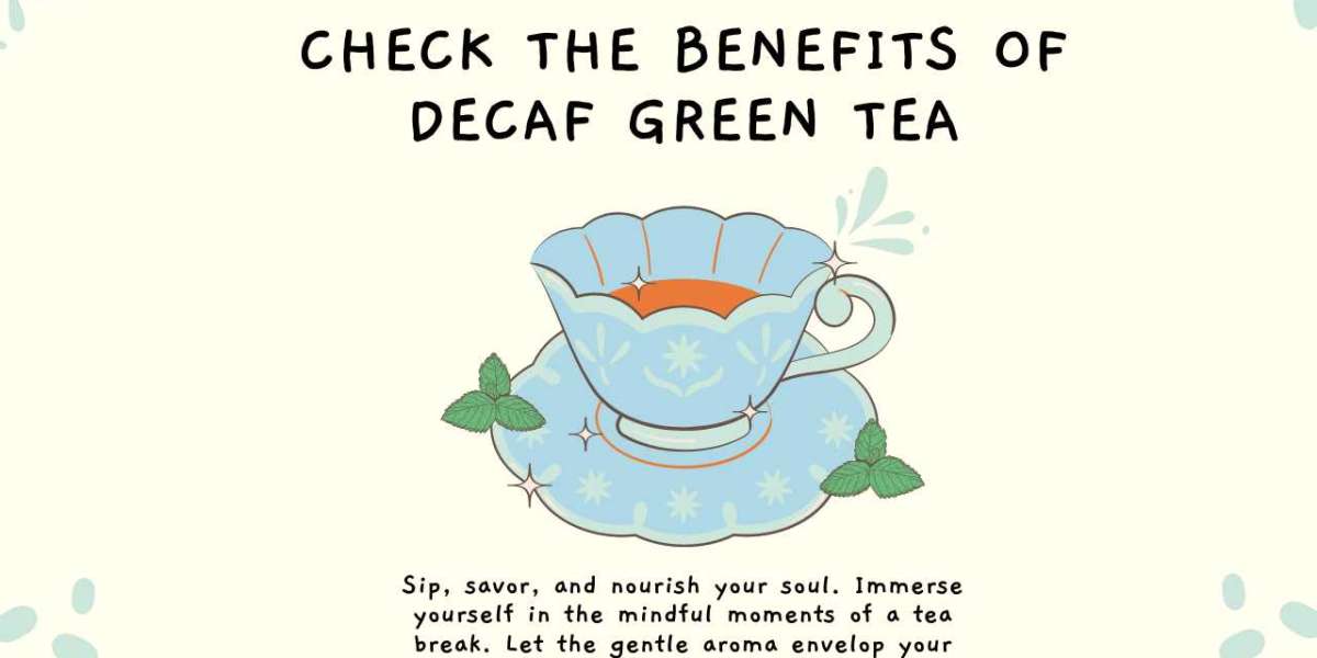 Check the Benefits of Decaf Green Tea