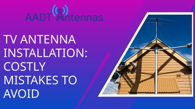 TV Antenna installation costly mistakes to avoid.pptx