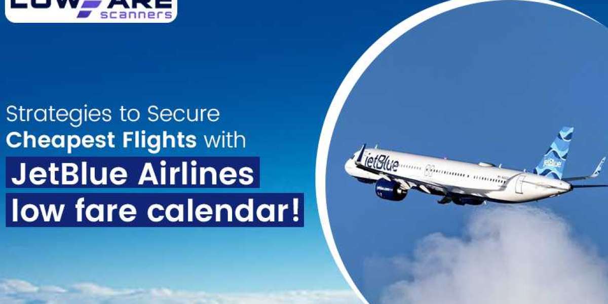 Strategies to Secure Cheapest Flights with JetBlue Airlines low fare calendar!