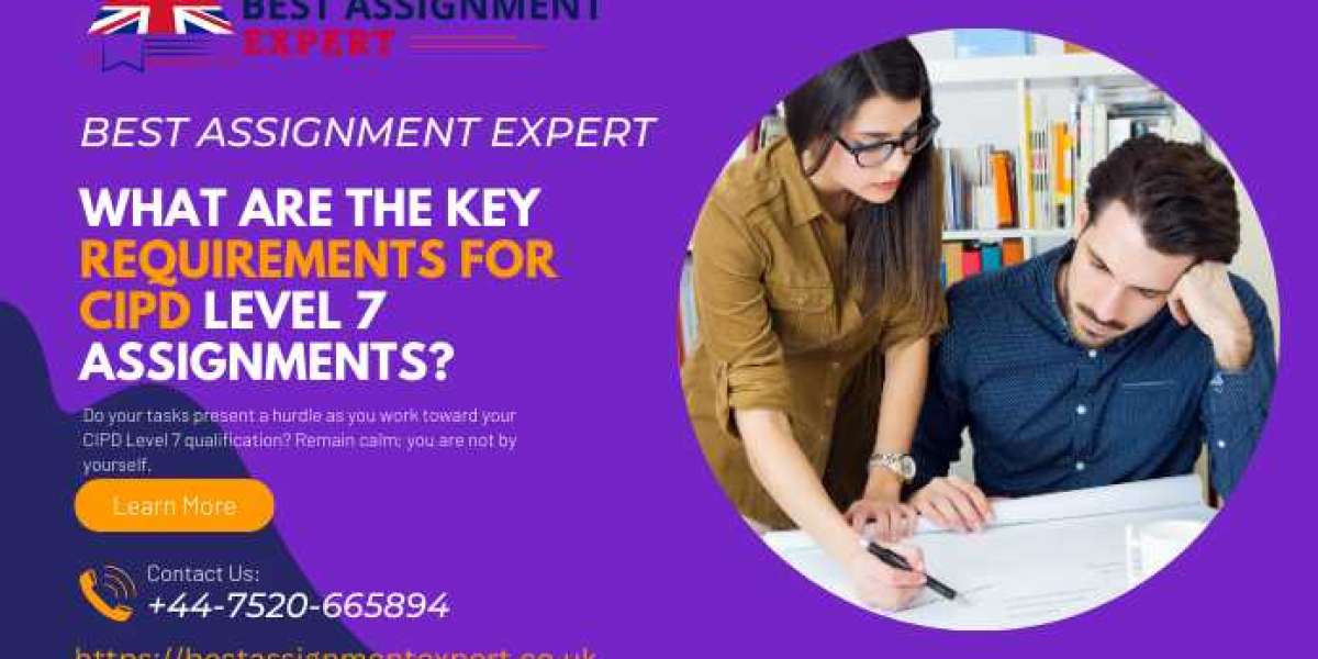 What are the key requirements for CIPD Level 7 assignments?